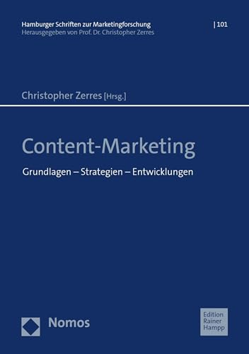 Content-Marketing: Grundlagen – Strategien – Entwicklungen (Hamburger Schriften zur Marketingforschung 101)