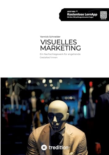 Visuelles Marketing: Ein Nachschlagewerk für angehende Gestalter/-innen - Prüfungsvorbereitung zur Ausbildung + umfangreiche Lernapp